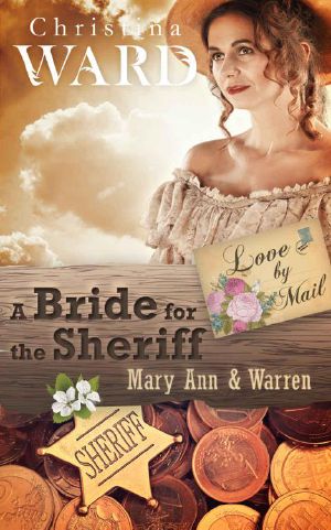 [Love by Mail 04] • A Mail Order Bride for the Sheriff · Mary Ann & Warren (Love by Mail 4)